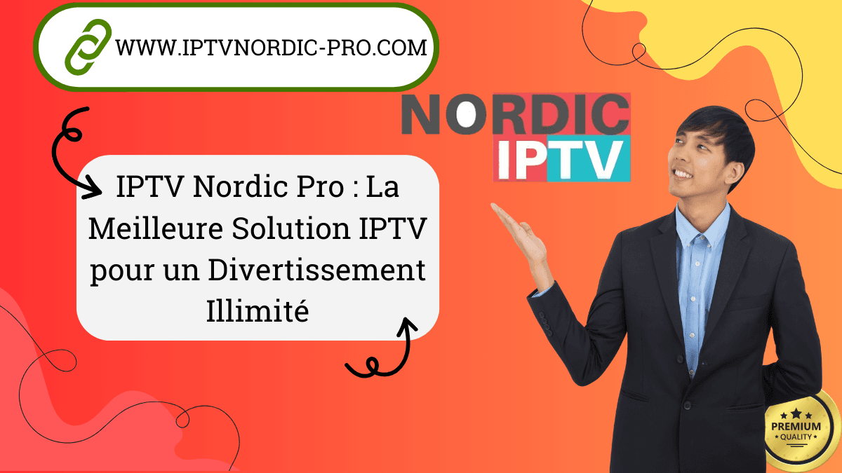 Lire la suite à propos de l’article IPTV Nordic : La Référence pour un Divertissement Illimité en StreamingIPTV Nordic : La Référence pour un Divertissement Illimité en StreamingIPTV Nordic : La Référence pour un Divertissement Illimité en Streaming